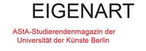 Eigenart AStA-Studierendenmagazin der Universität der Künste Berlin